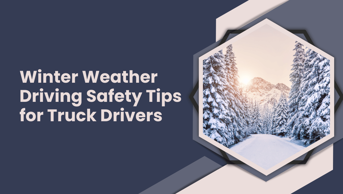 Winter Weather Driving Safety Tips For Truck Drivers | Infinit-I