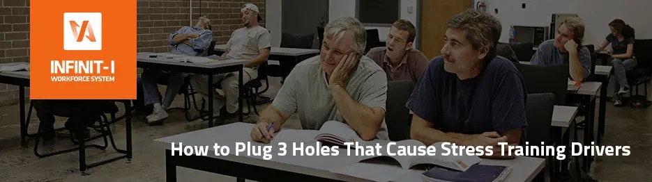 How to Plug 3 Holes Causing Stress in Your Truck Driver Safety Program