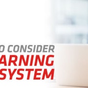 5 LEARNING MANAGEMENT SYSTEM FEATURES TO LOOK FOR WHEN MAKING A PURCHASING DECISION
