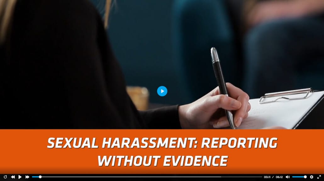 Sexual Harassment: Reporting Without Evidence