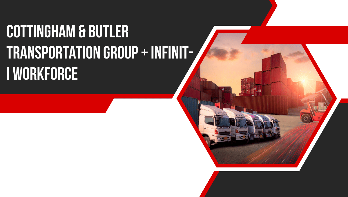Cottingham & Butler Transportation Group + InfinitI Workforce InfinitI
