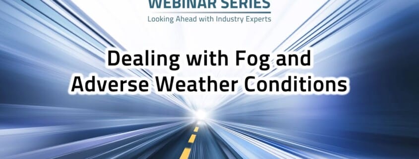 Fast Forward Expert Roundtable #15: Dealing with Fog and Adverse Weather Conditions