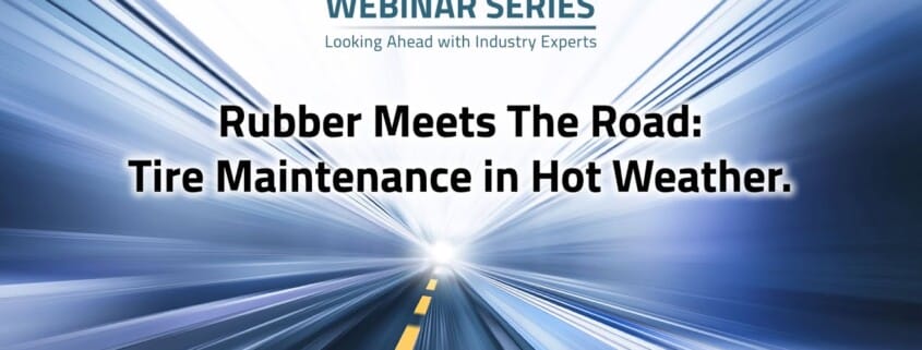 Fast Forward Expert Roundtable #11: RUBBER MEETS THE ROAD: TIRE MAINTENANCE IN HOT WEATHER
