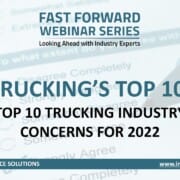 Fast Forward Expert Roundtable #37: Top 10 Trucking Industry Concerns for 2022