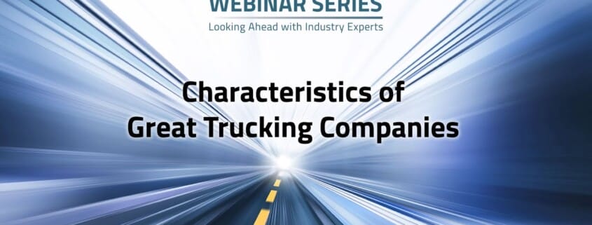 Fast Forward Expert Roundtable #1: Characteristics of Great Trucking Companies